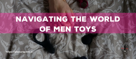 Navigating the World of Men's Toys: A Beginner's Guide