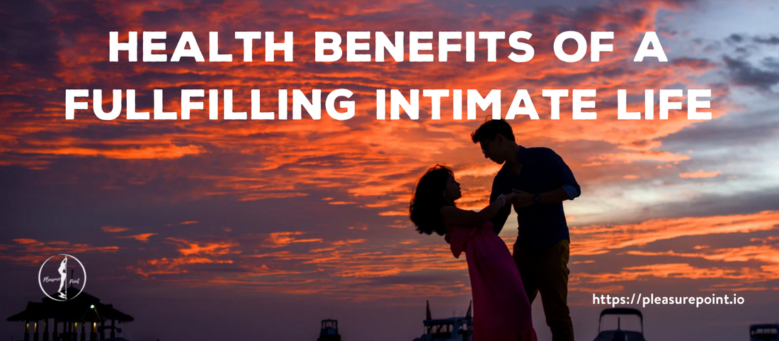 The Health Benefits of a Fulfilling Intimate Life